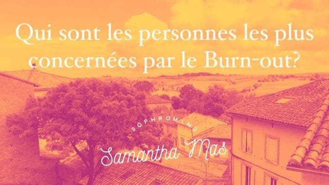 Qui sont les personnes les plus concernées par le Burn-out?